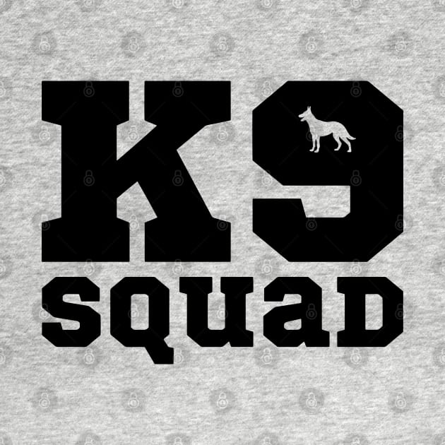 K9 Squad by Drizzy Tees